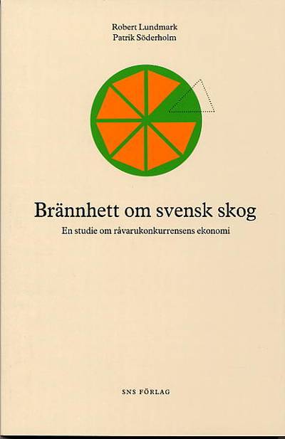 Brännhett om svensk skog - En studie om råvarukonkurrensens ekonomi