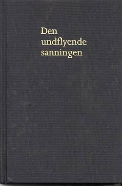 Den undflyende sanningen - En vänbok till Åke Ortmark