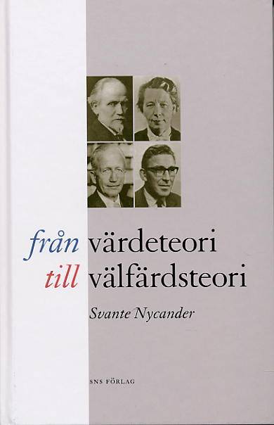 Från värdeteori till välfärdsteori : Nationalekonomin vid Stockholms högskola/Stockholms universitet 1904-2004