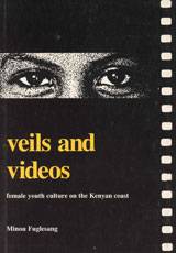 Veils and Videos : Female Youth Culture on the Kenyan Coast
