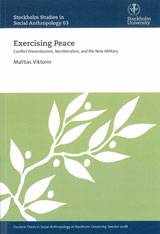 Exercising Peace : Conflict Preventionism, Neoliberalism, and the New Military