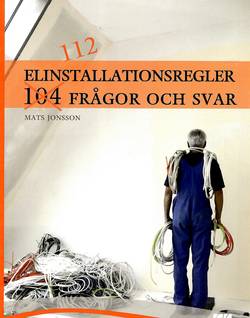 Elinstallationsregler : 112 frågor och svar