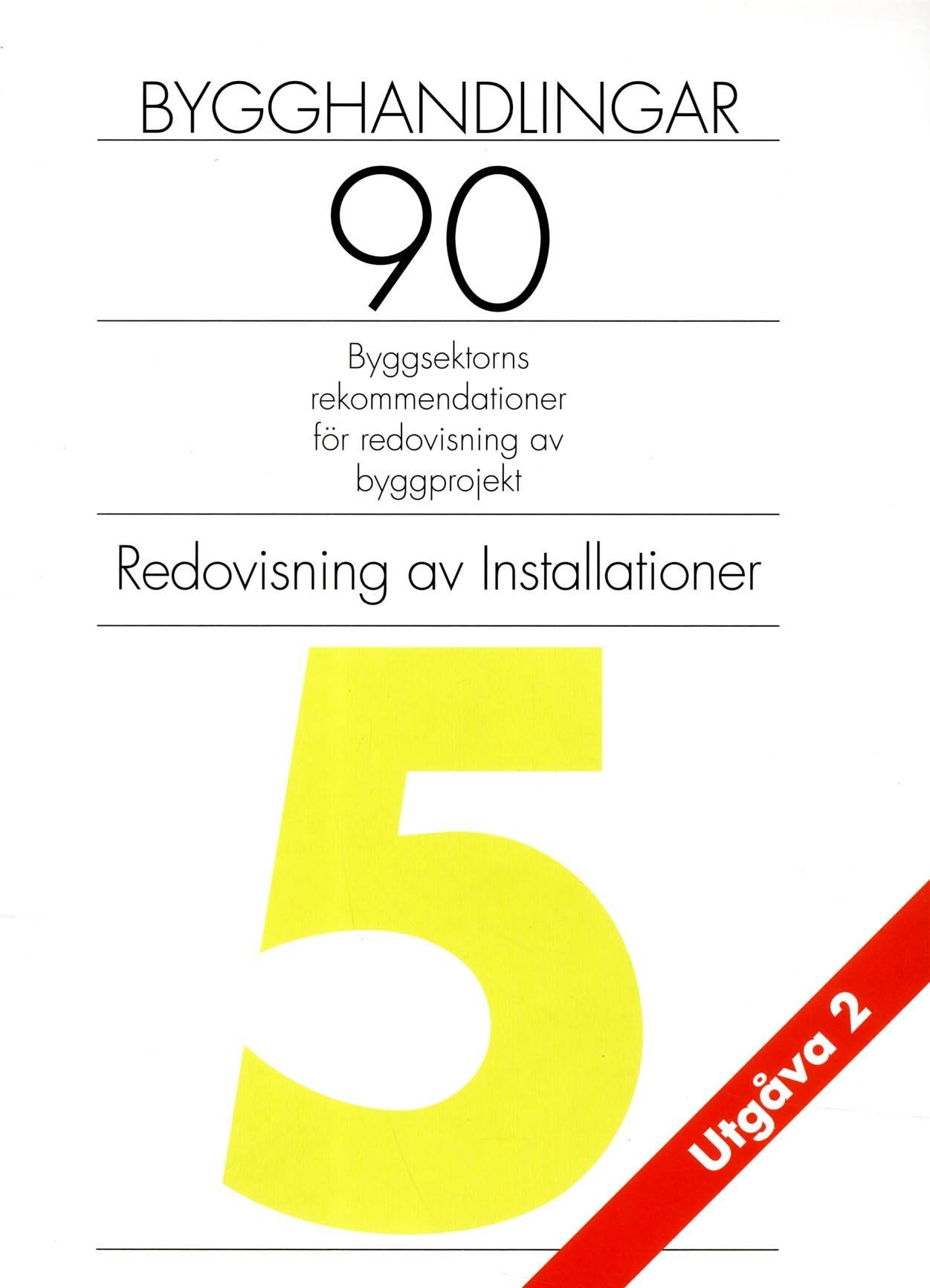 Bygghandlingar 90 D. 5 : redovisning av Installationer