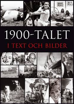 1900-talet i text och bilder : år efter år, månad efter månad