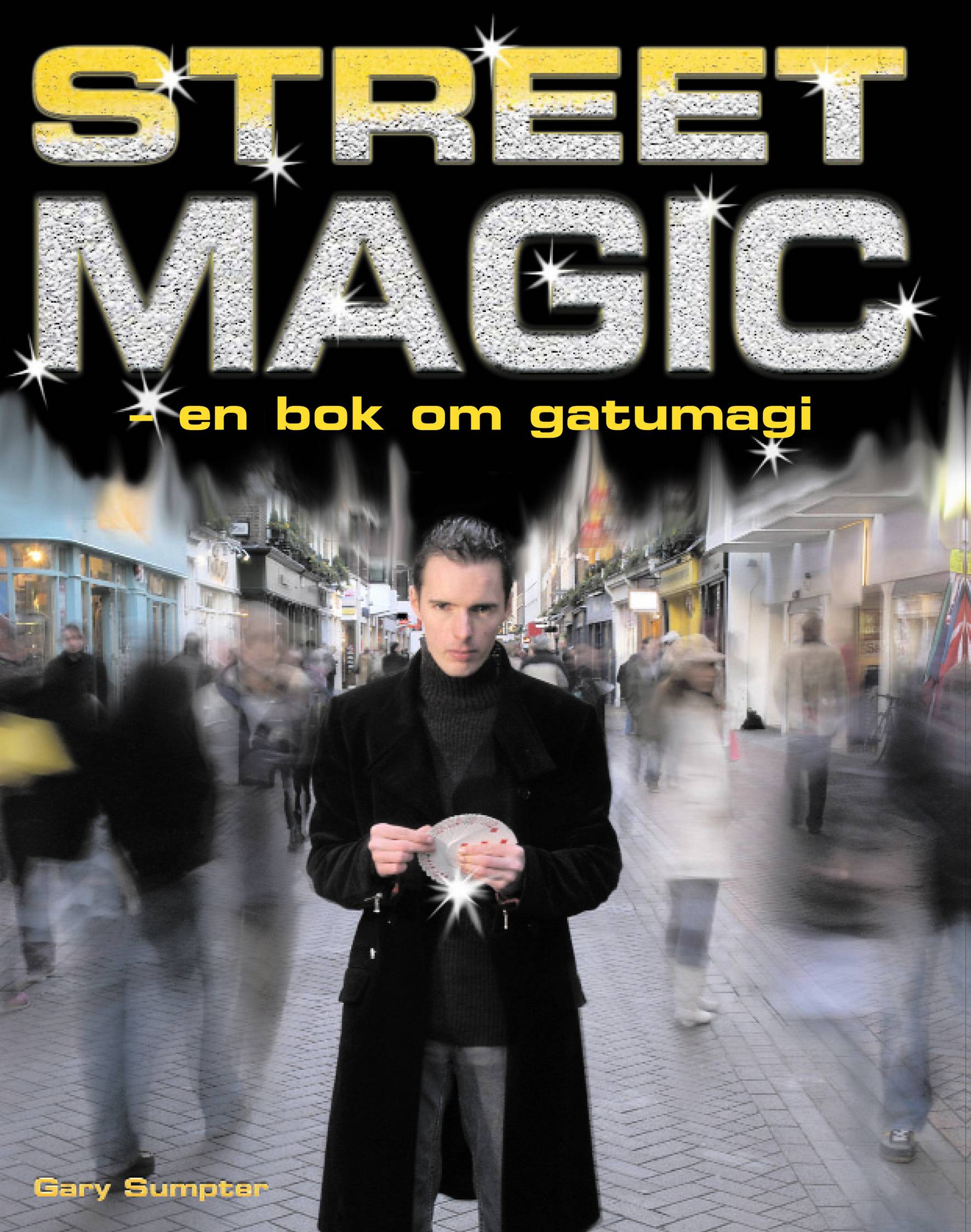 Street magic : en bok om gatumagi