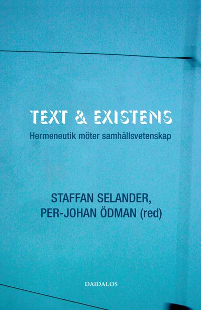 Text och existens : hermeneutik möter samhällsvetenskap