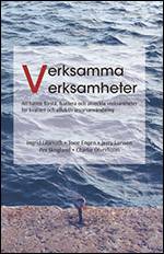 Verksamma verksamheter : att bättre förstå, hantera och utveckla verksamheter för kvalitet och effektiv resursanvändning