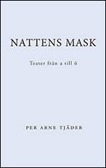 Nattens mask : teater från A till Ö