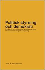 Politisk styrning och demokrati. Byråkrati och offentligt arbetsgivarskap i