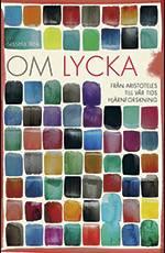 Om lycka : från Aristoteles till vår tids hjärnfoskning