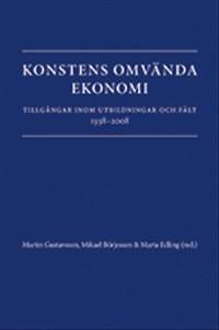 Konstens omvända ekonomi. Tillgångar inom utbildningar och fält 1938-2008