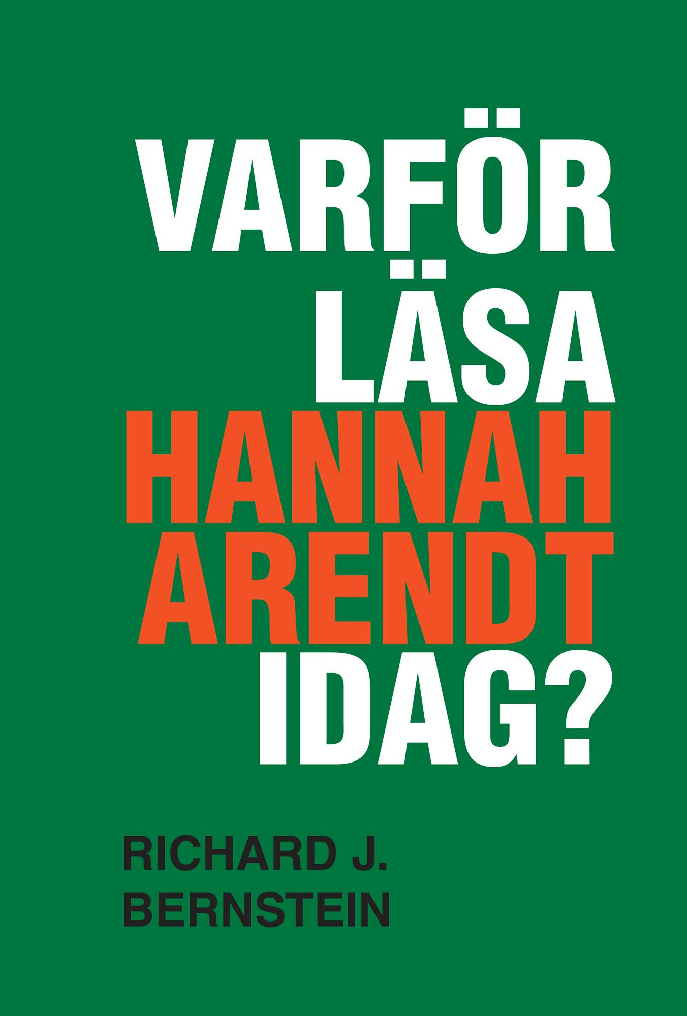 Varför läsa Hannah Arendt idag?