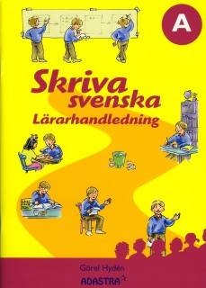 Skriva svenska A Lärarhandledning