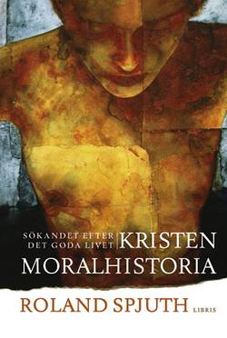 Kristen moralhistoria : sökandet efter det goda livet