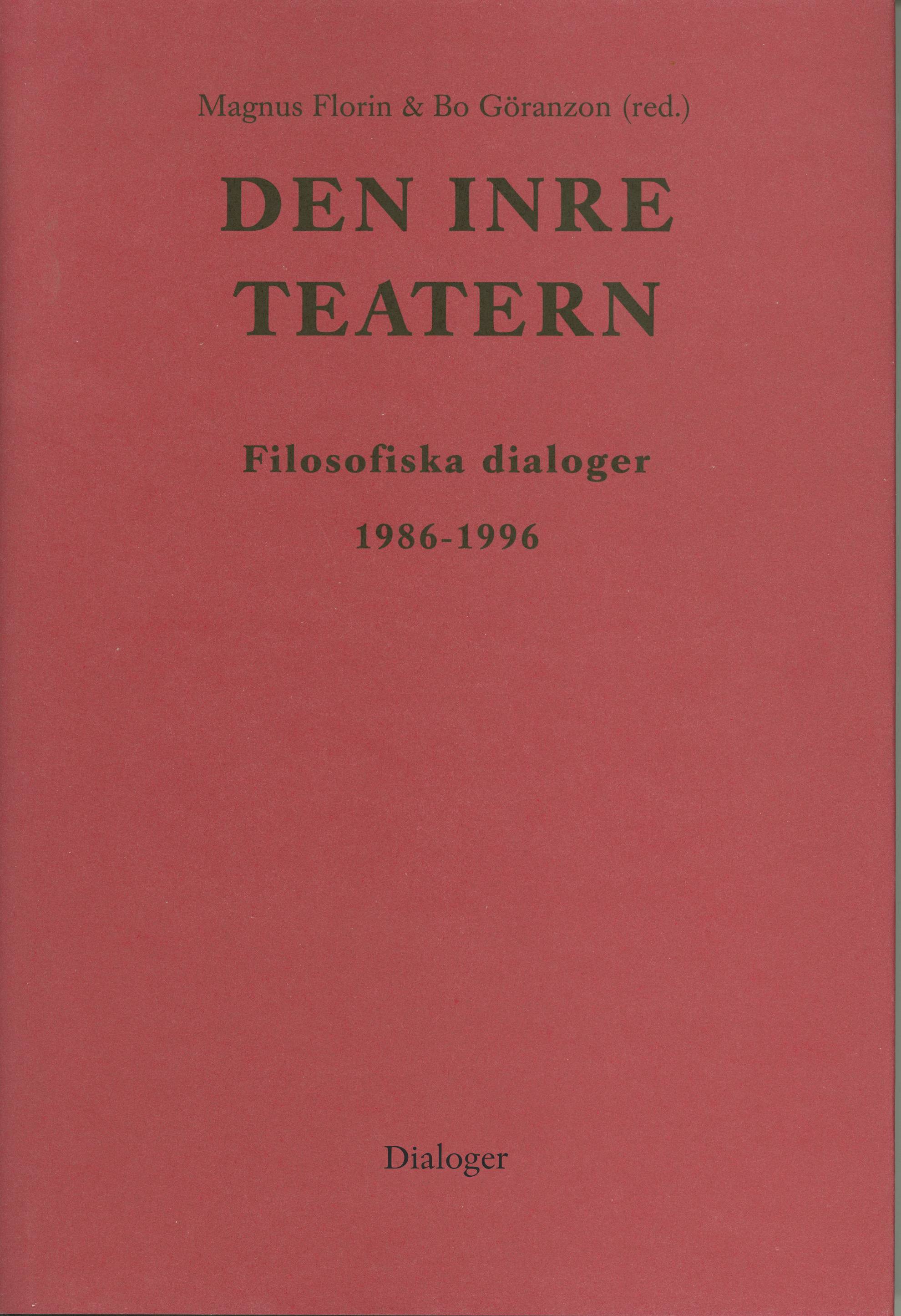 Den inre teatern : filosofiska dialoger 1986-1996