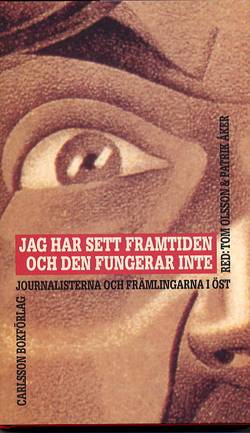 Jag har sett framtiden och den fungerar inte-Journalisterna och främlingarn