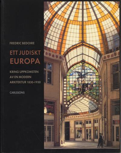 Ett judiskt Europa Kring uppkomsten av en modern arkitektur 1830-1930