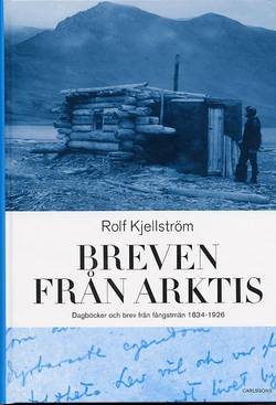 Breven från Arktis Dagböcker och brevfrån Arktis 1834-1926