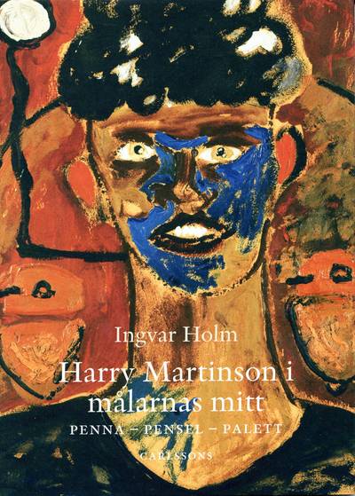 Harry Martinson i målarnas mitt : Penna - Pensel - Palett