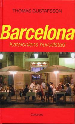 Barcelona : Kataloniens huvudstad