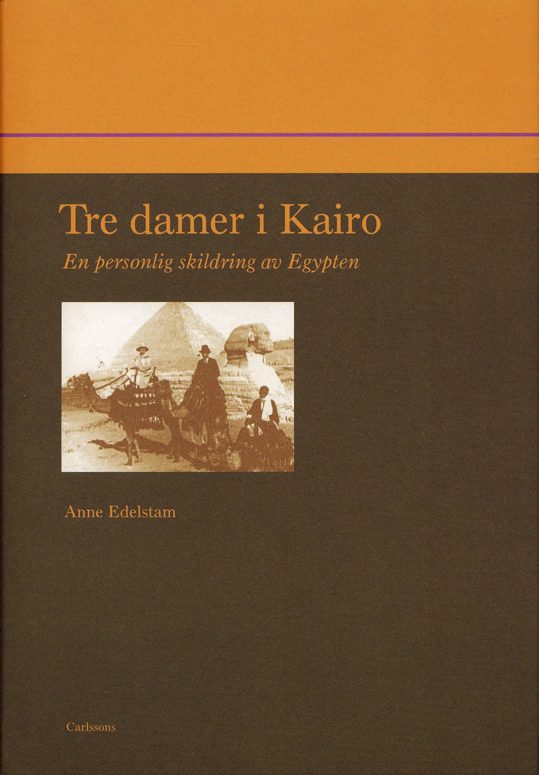 Tre damer i Kairo : en personlig skildring av Egypten