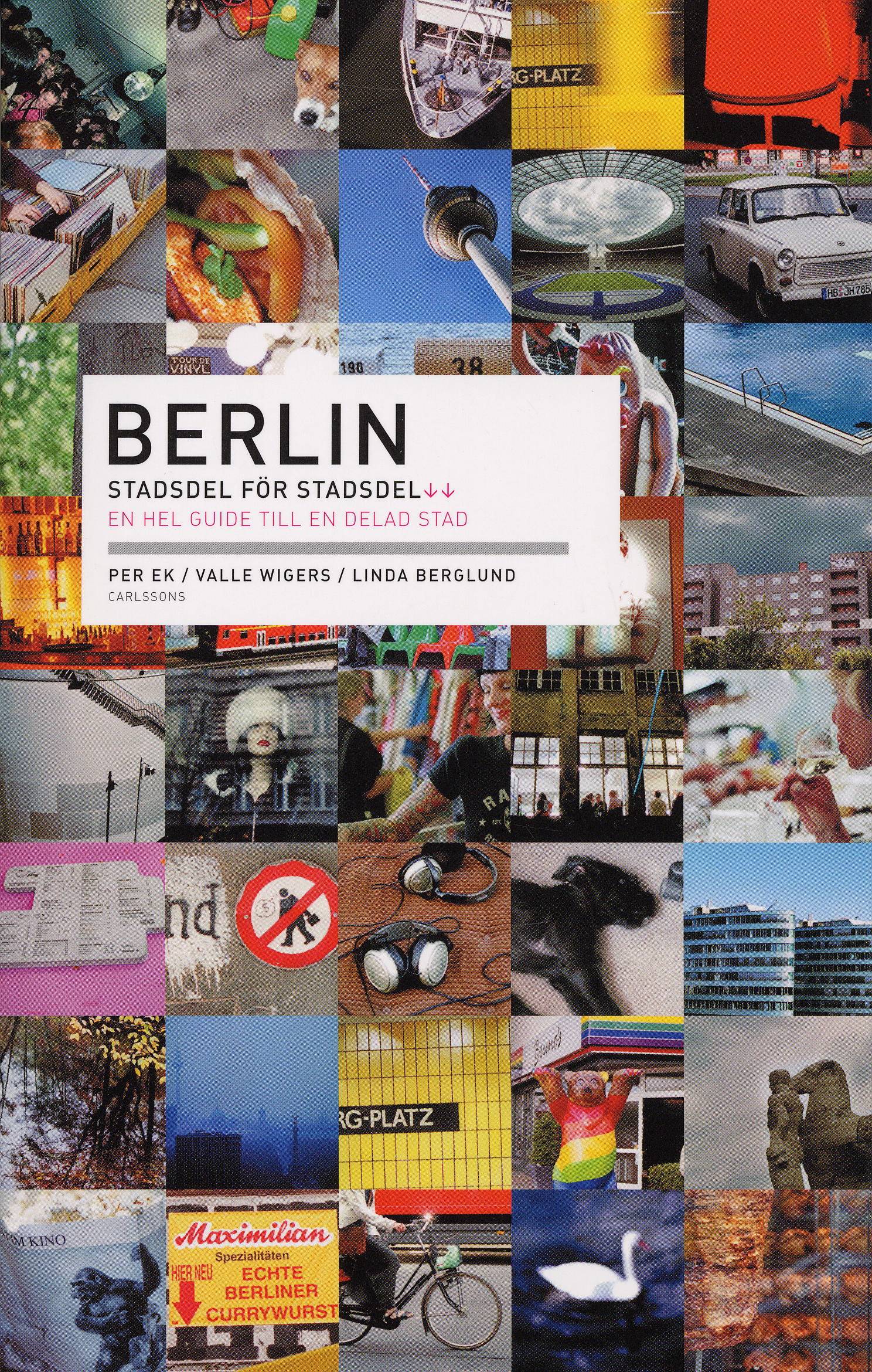 Berlin : stadsdel för stadsdel : en hel guide till en delad stad
