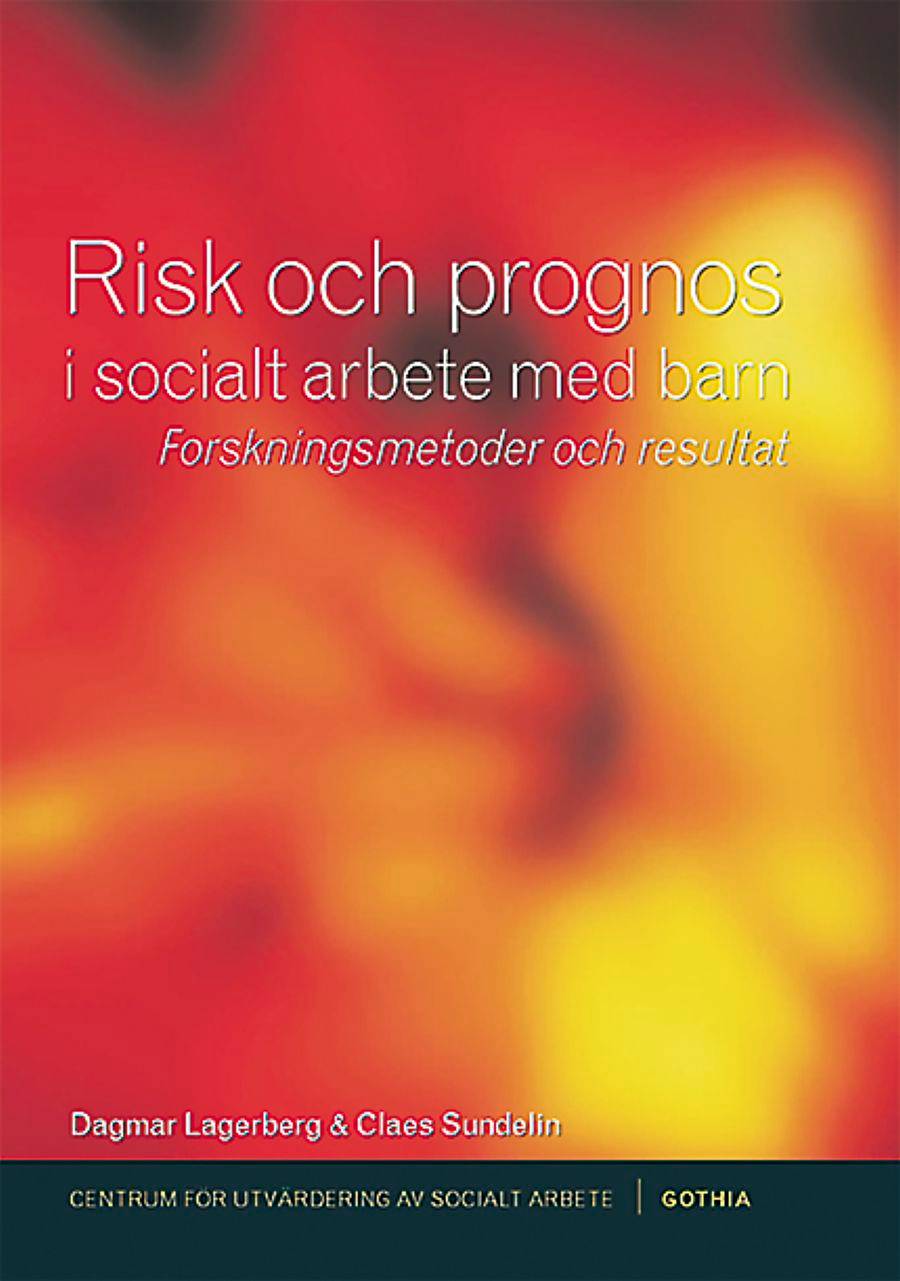 Risk och prognos i socialt arbete med barn : forskningsmetoder och resultat