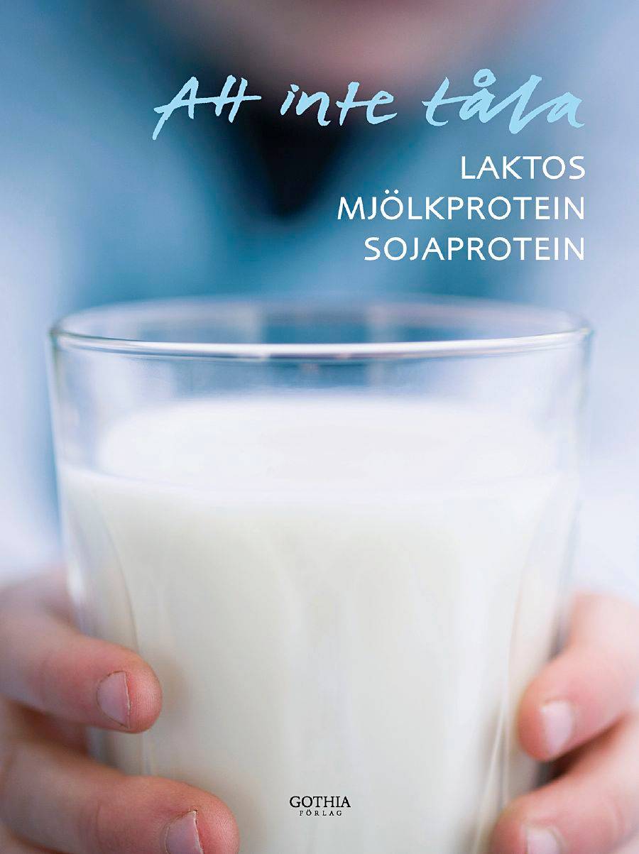 Att inte tåla laktos, mjölkprotein och sojaprotein