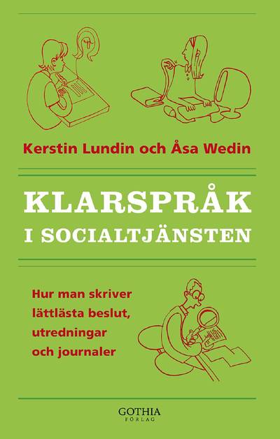 Klarspråk i socialtjänsten : hur man skriver lättlästa beslut, utredningar och journaler