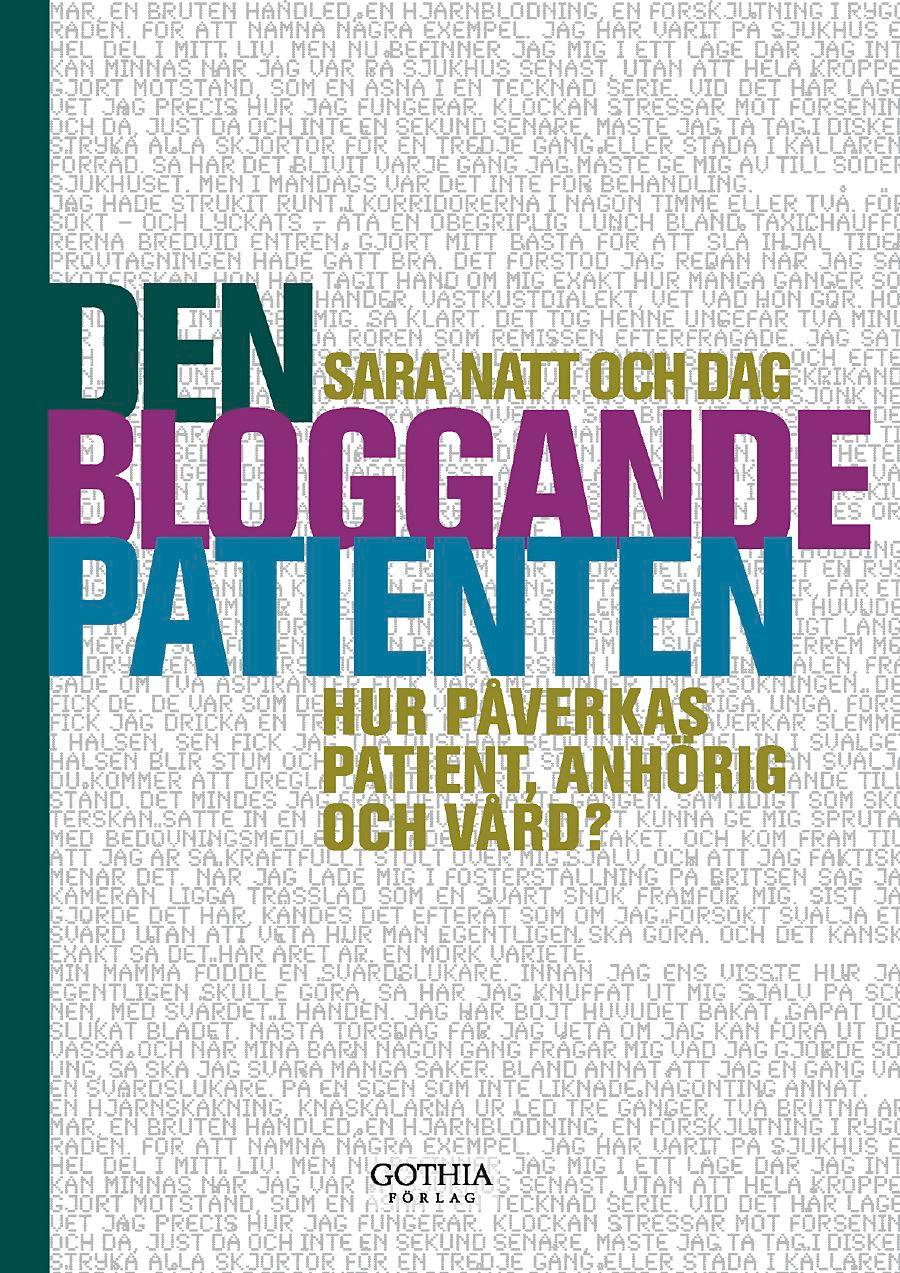Den bloggande patienten : hur påverkas patient, anhörig och vård?