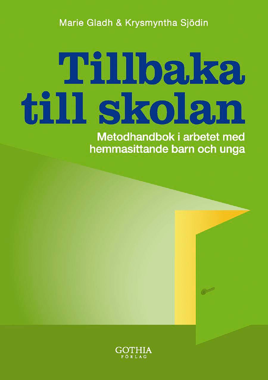 Tillbaka till skolan : metodhandbok i arbetet med hemmasittande barn och unga