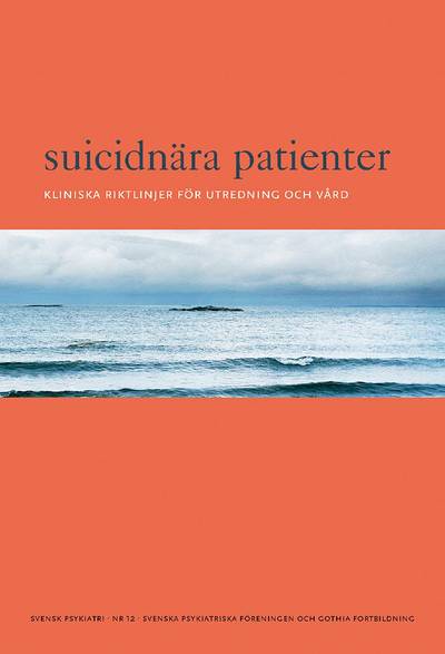 Suicidnära patienter : kliniska riktlinjer för utredning och vård