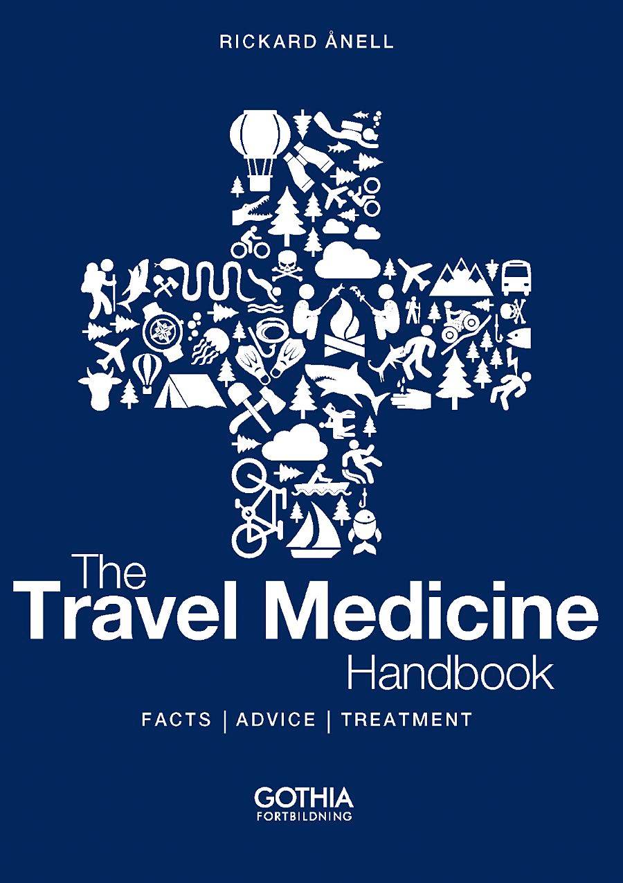 The travel medicine handbook : facts, advice, treatment