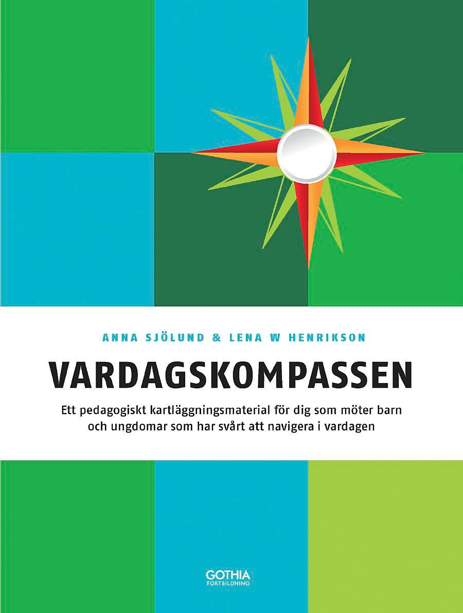 Vardagskompassen : ett pedagogiskt kartläggningsmaterial för dig som möter barn och ungdomar som har svårt att navigera i vardagen