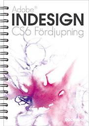 Adobe InDesign CS6 : fördjupning