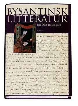 Bysantinsk litteratur : från 500-talet till Konstantinopels fall 1453