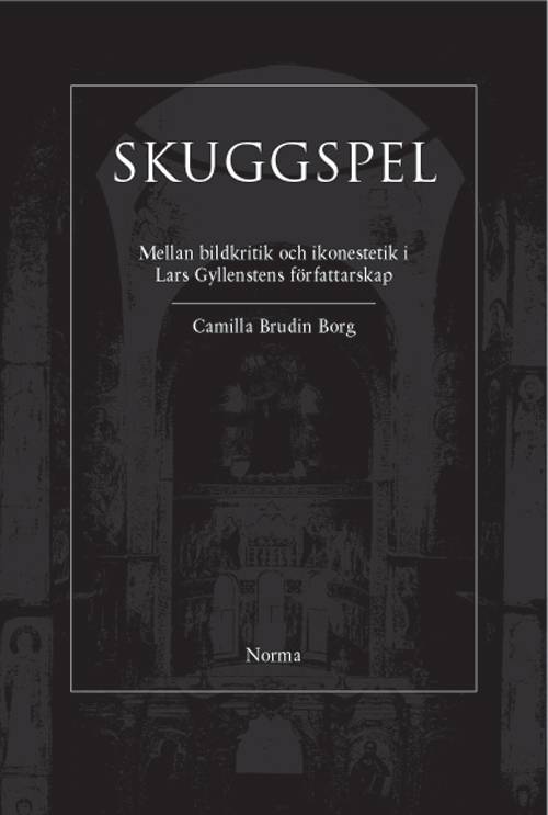 Skuggspel : mellan bildkritik och ikonestetik i Lars Gyllenstens författars