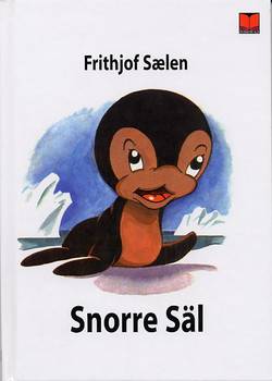 Snorre Säl : en fabel i färger för barn och vuxna
