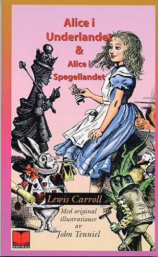 Alice i Underlandet ; Alice i spegellandet