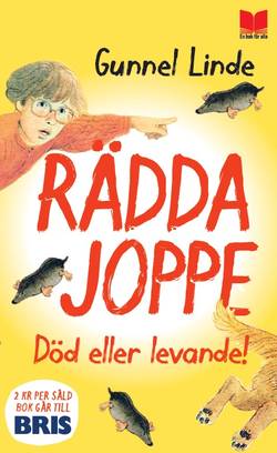 Rädda Joppe : död eller levande!