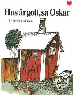 Hus är gott, sa Oskar