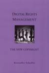 Digital Rights Management  The New Copyright