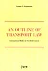 An Outline of Transport Law : International Rules in Swedish Context
