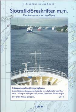 Sjötrafikföreskrifter m.m. 2010 : internationella sjövägsreglerna, sjötrafikförordningen, föreskrifter om sjövägsregler och sjötrafik m.m. med kommentarer av professor Hugo Tiberg
