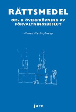 Rättsmedel : om- & överprövning av förvaltningsbeslut