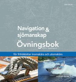 Navigation och sjömanskap - Övningsbok - för fritidsbåtar inomskärs och utomskärs