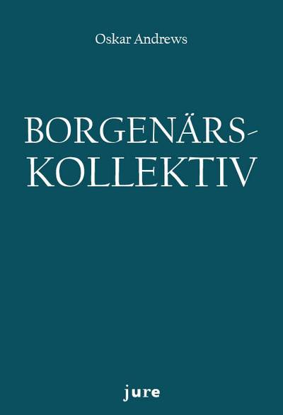 Borgenärskollektiv – En studie av fyra borgenärskollektivs rättsliga klassificering