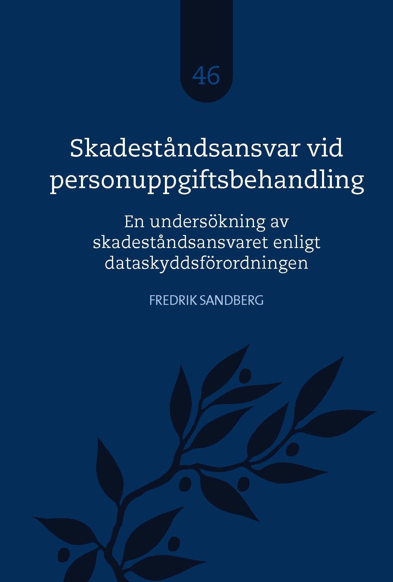 Skadeståndsansvar vid personuppgiftsbehandling – En undersökning av skadeståndsansvaret enligt dataskyddsförordningen