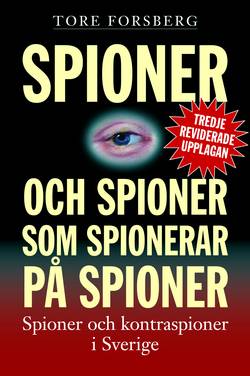 Spioner och spioner som spionerar på spioner : spioner och kontraspioner i Sverige