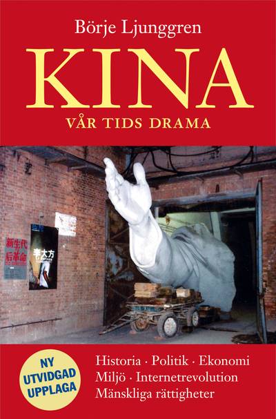 Kina - vår tids drama : historia, politik, ekonomi, miljö, internetrevolution, mänskliga rättigheter